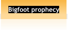 Bigfoot prophecy